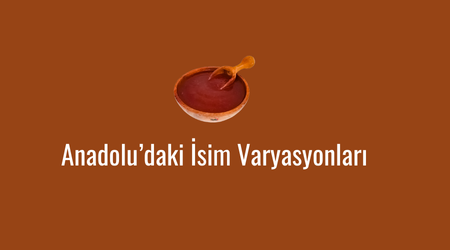 Anadolu’daki İsim Varyasyonları