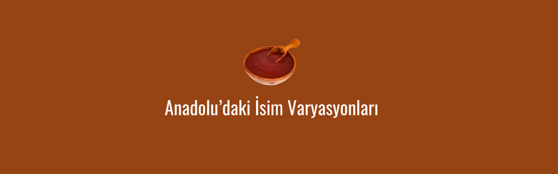Anadoludaki İsim Varyasyonları